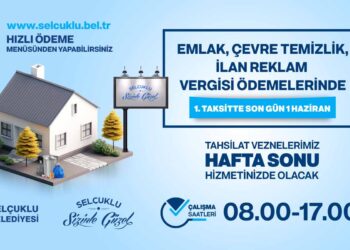 Selçuklu Belediyesi’nden vergi ödemeleri için son tarih uyarısı