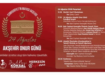Akşehir’de 24 Ağustos Onur Günü coşkusu: Cumhuriyetin mayası yeniden çalınacak