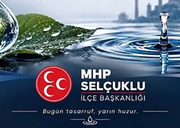 MHP Selçuklu’dan su tasarrufu çağrısı